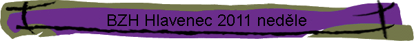 BZH Hlavenec 2011 ned�le